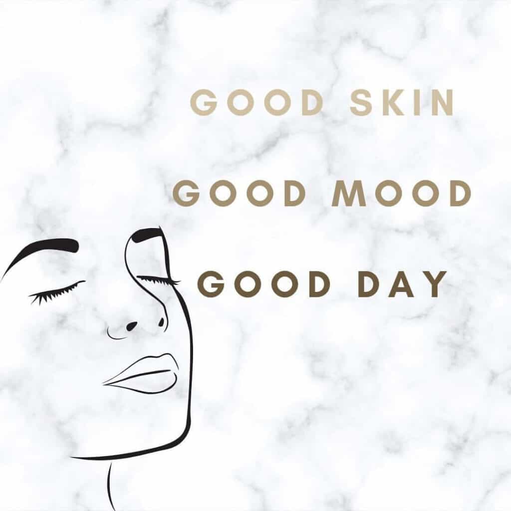 Good Skin Good Mood Good Day
